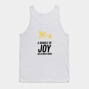 A Bundle of JOY will be delivered soon Tank Top